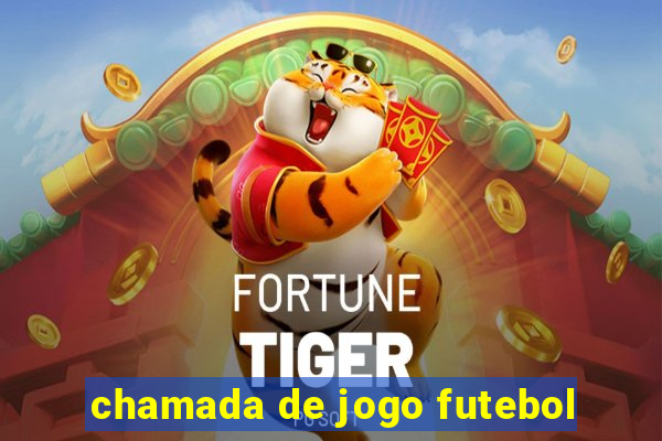 chamada de jogo futebol